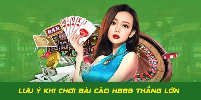 Lưu ý quan trọng giúp bạn thắng đậm khi chơi bài cào online