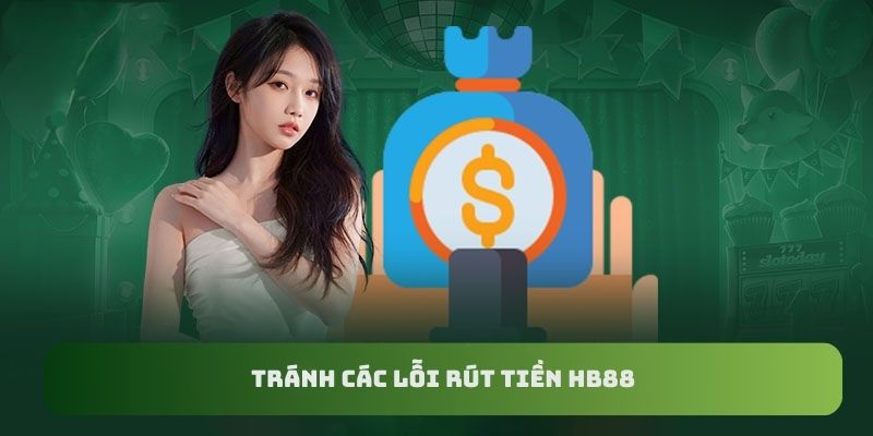 Tránh các lỗi rút tiền HB88